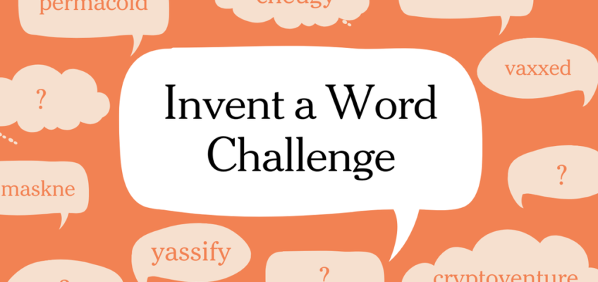 February Vocabulary Challenge: Invent a Word